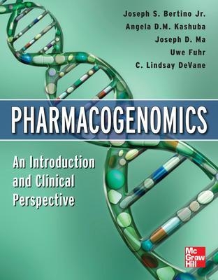 Pharmacogenomics An Introduction and Clinical Perspective - Joseph Bertino, Angela Kashuba, Joseph Ma, Uwe Fuhr, C. Lindsay Devane