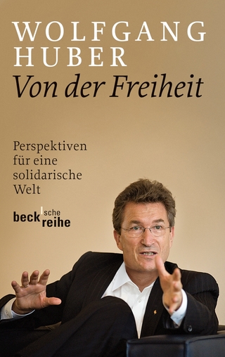 Von der Freiheit - Wolfgang Huber; Helga Kuhlmann; Tobias Reitmeier