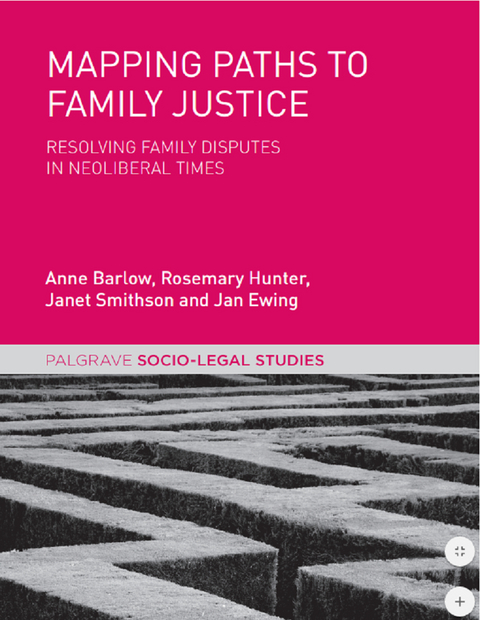 Mapping Paths to Family Justice - Anne Barlow, Rosemary Hunter, Janet Smithson, Jan Ewing