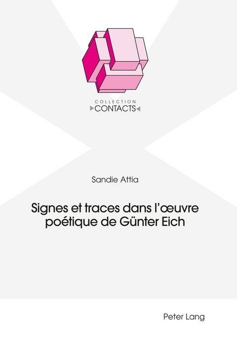 Signes et traces dans l'œuvre poétique de Günter Eich - Sandie Attia