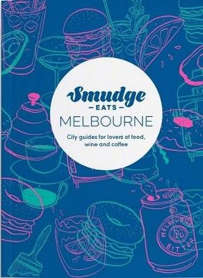 Smudge Eats Melbourne - Mr Smudge Publishing