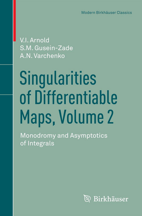 Singularities of Differentiable Maps, Volume 2 - Elionora Arnold, S.M. Gusein-Zade, Alexander N. Varchenko