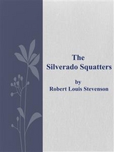 The Silverado Squatters - Robert Louis Stevenson