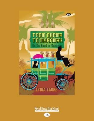 From Burma to Myanmar - Lydia Laube