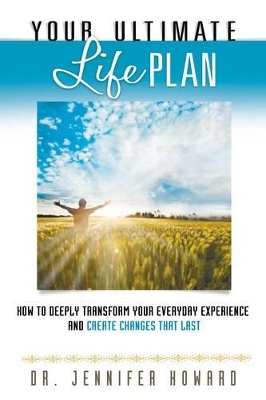 Your Ultimate Life Plan - Dr. Jennifer Howard
