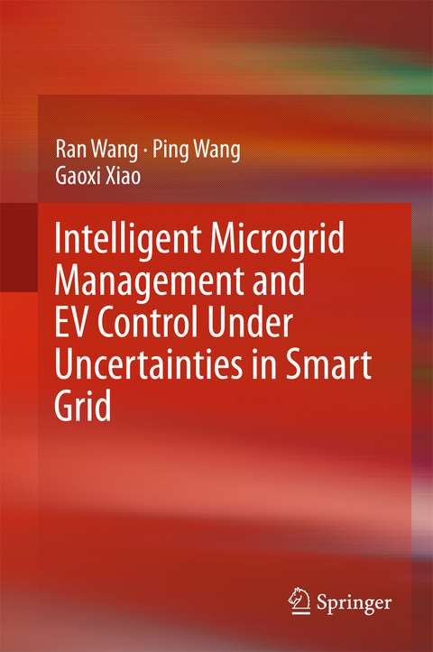Intelligent Microgrid Management and EV Control Under Uncertainties in Smart Grid - Ran Wang, Ping Wang, Gaoxi Xiao