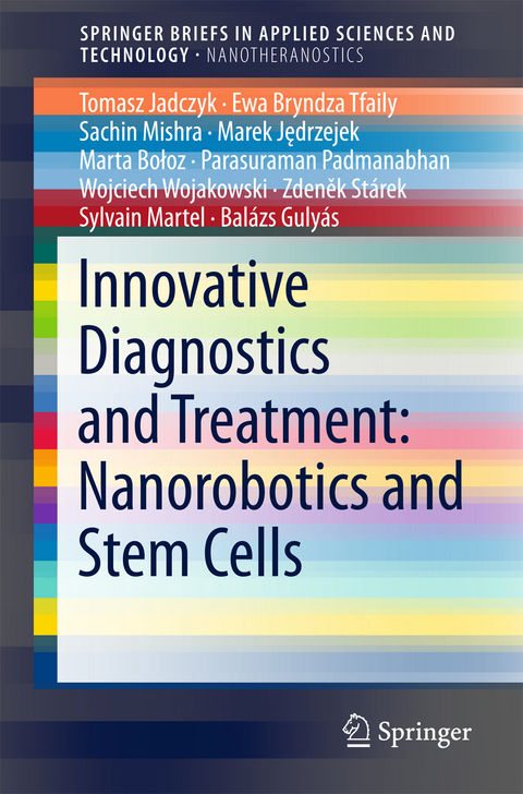 Innovative Diagnostics and Treatment: Nanorobotics and Stem Cells - Tomasz Jadczyk, Ewa Bryndza Tfaily, Sachin Mishra, Marek Jędrzejek, Marta Bołoz