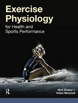 Exercise Physiology - Nick Draper, Helen Marshall