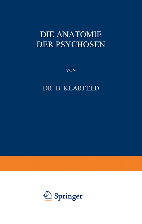 Die Anatomie der Psychosen - B. Klarfeld