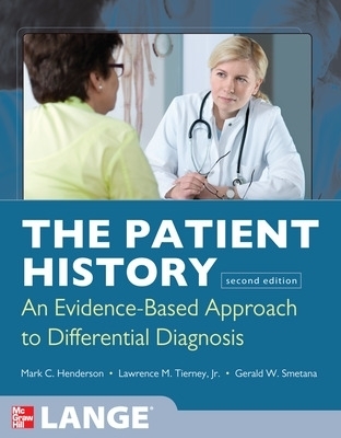 The Patient History: Evidence-Based Approach - Mark Henderson, Lawrence Tierney, Gerald Smetana