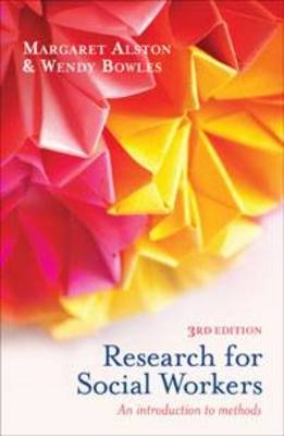 Research for Social Workers - Margaret Alston, Wendy Bowles