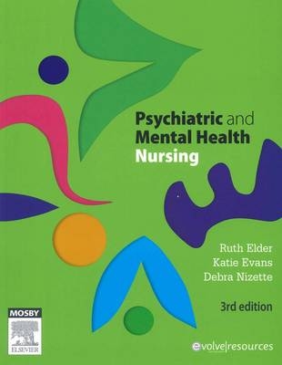 Psychiatric and Mental Health Nursing - Ruth Elder, Katie Evans, Debra Nizette