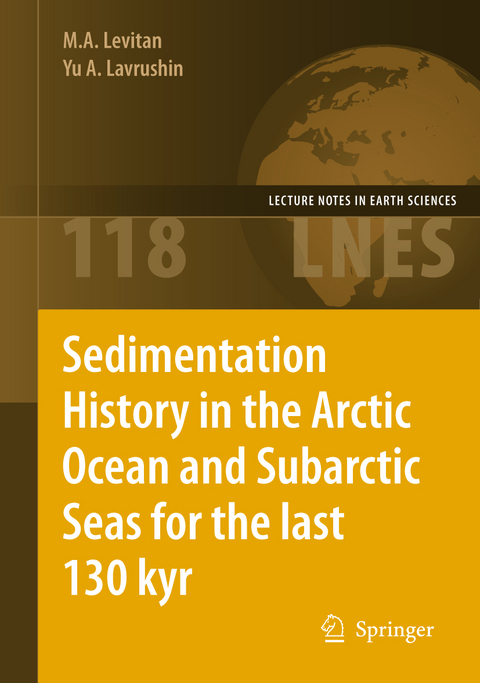 Sedimentation History in the Arctic Ocean and Subarctic Seas for the Last 130 kyr - M. A. Levitan, Yu A. Lavrushin