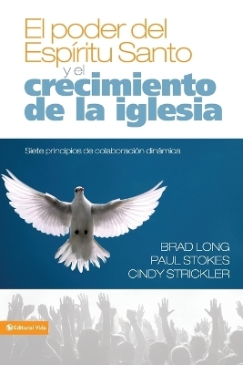 El Poder del Esp�ritu Santo Y El Crecimiento de la Iglesia - Brad Long, Paul K Stokes, Cindy Strickler