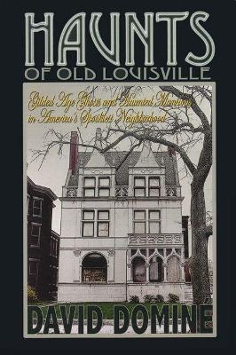 Haunts of Old Louisville - David Domine