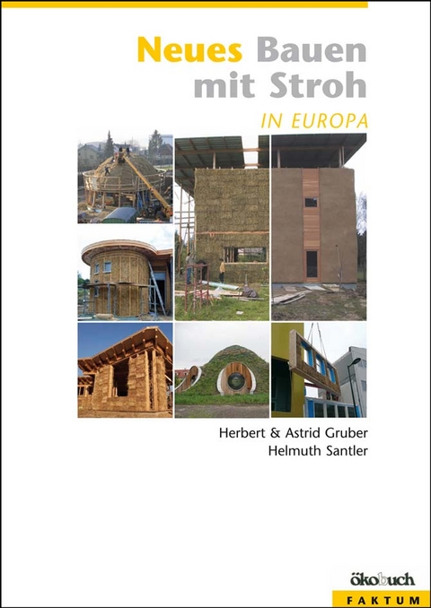 Neues Bauen mit Stroh in Europa - Astrid Gruber, Herbert Gruber, Helmuth Santler