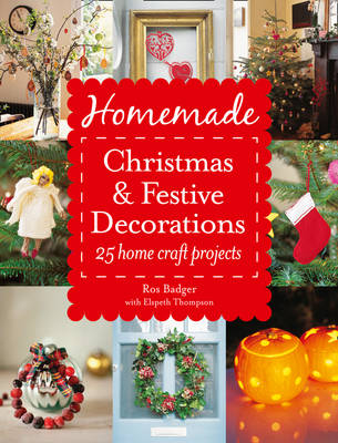 Homemade Christmas and Festive Decorations - Ros Badger,  Thompson