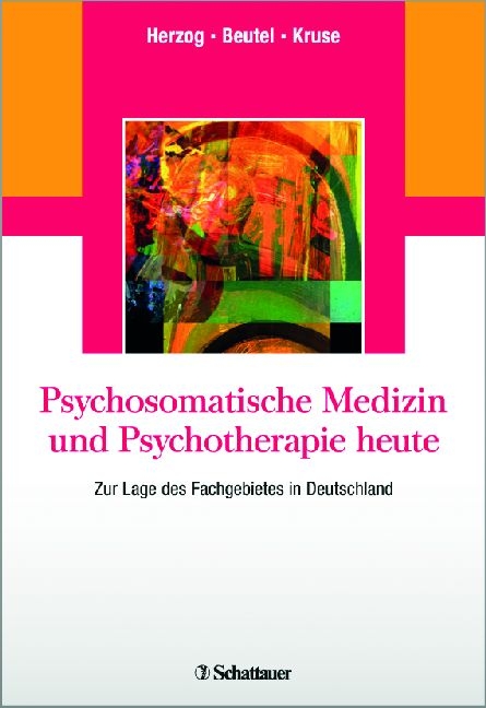 Psychosomatische Medizin und Psychotherapie heute - 
