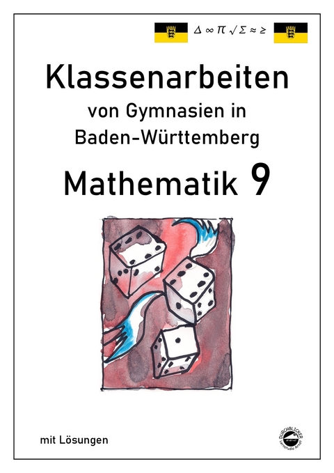 Mathematik 9, Klassenarbeiten von Gymnasien aus Baden-Württemberg mit Lösungen - Claus Arndt