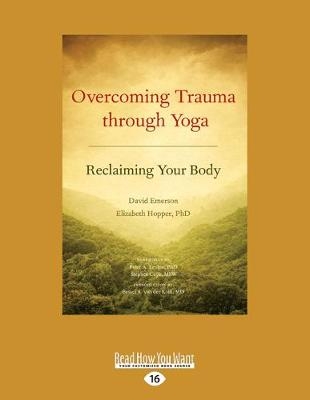 Overcoming Trauma Through Yoga - David Emerson and Elizabeth Hopper