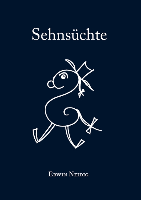 Sehnsüchte - Erwin Neidig