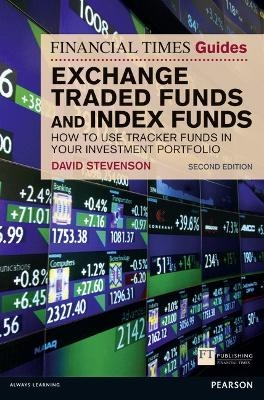 Financial Times Guide to Exchange Traded Funds and Index Funds, The - David Stevenson