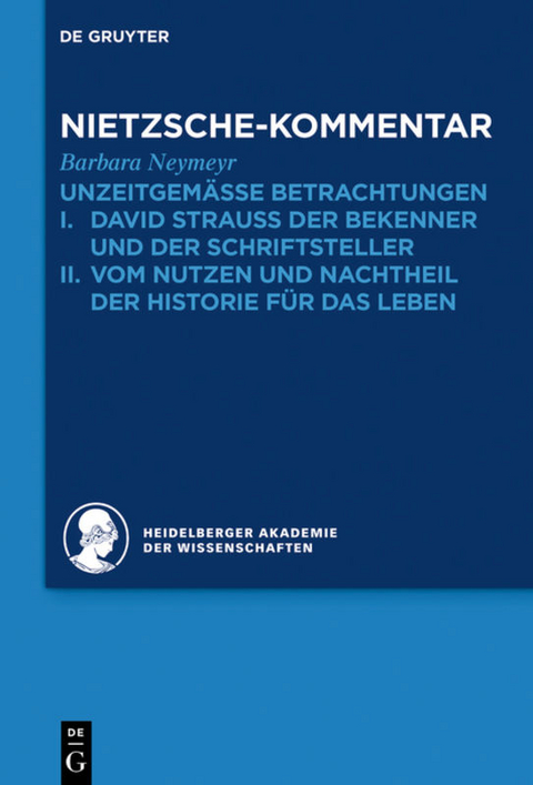 Historischer und kritischer Kommentar zu Friedrich Nietzsches Werken / Kommentar zu Nietzsches "Unzeitgemässen Betrachtungen" - Barbara Neymeyr