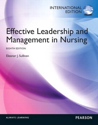 Effective Leadership and Management in Nursing - Eleanor J. Sullivan
