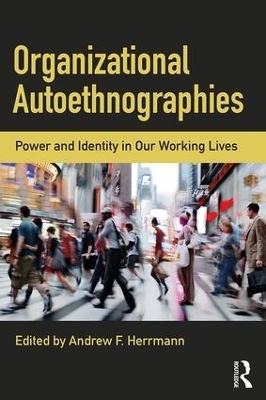Organizational Autoethnographies - Andrew Herrmann
