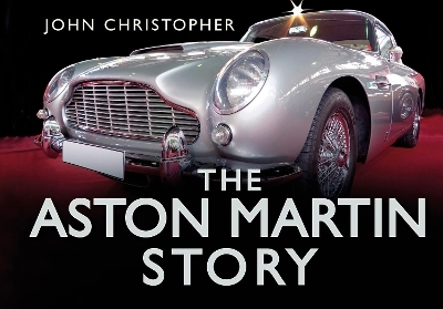 The Aston Martin Story - John Christopher