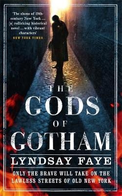 The Gods of Gotham - Lyndsay Faye