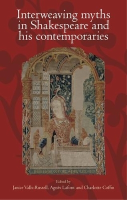 Interweaving Myths in Shakespeare and His Contemporaries - 