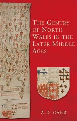 The Gentry of North Wales in the Later Middle Ages - A. D. Carr