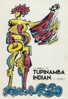 The Novel of the Tupinamba Indian - E.F. Granell