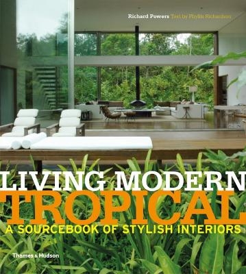 Living Modern Tropical - Richard Powers