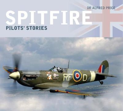 Spitfire: Pilots' Stories - Dr Alfred Price