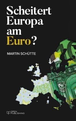 Scheitert Europa am Euro? - Martin SchÃ¼tte