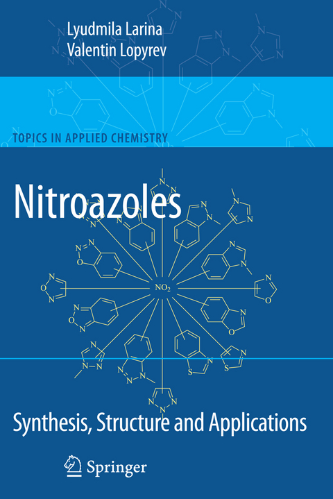 Nitroazoles: Synthesis, Structure and Applications - Lyudmila Larina, Valentin Lopyrev