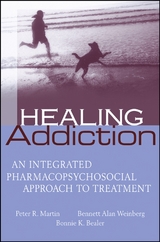 Healing Addiction -  Bonnie K. Bealer,  PETER MARTIN,  Bennett Alan Weinberg