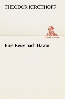 Eine Reise nach Hawaii - Theodor Kirchhoff