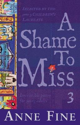 A Shame To Miss Poetry Collection 3 - Anne Fine