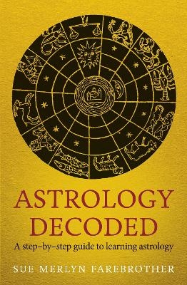 Astrology Decoded - Sue Merlyn Farebrother