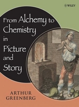 From Alchemy to Chemistry in Picture and Story -  Arthur Greenberg