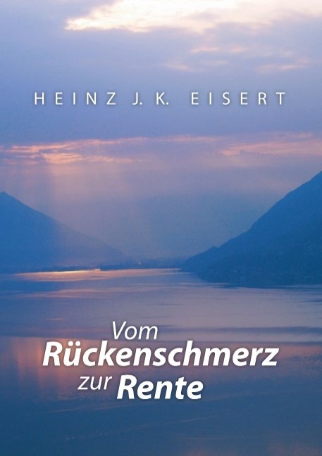 Vom Rückenschmerz zur Rente - Heinz J.K. Eisert