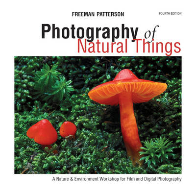 Photography of Natural Things - Freeman Patterson