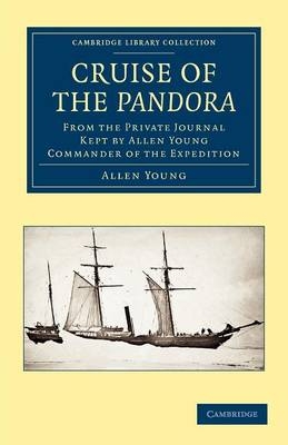 Cruise of the Pandora - Allen Young