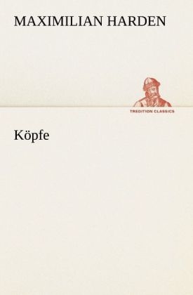 Köpfe - Maximilian Harden