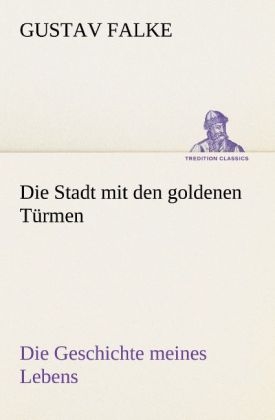 Die Stadt mit den goldenen Türmen - Gustav Falke