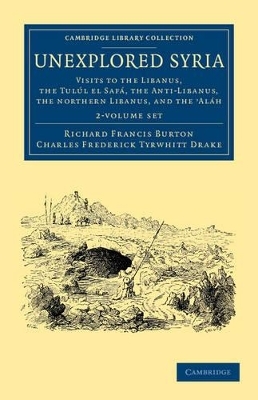 Unexplored Syria 2 Volume Set - Richard Francis Burton, Charles Frederick Tyrwhitt Drake