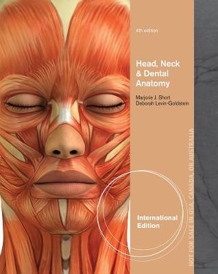 Head, Neck and Dental Anatomy, Interantional Edition - Marjorie Short, Deborah Levin-Goldstein